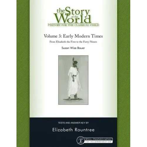 Story of the World, Vol. 3 Test and Answer Key, Revised Edition: History for the Classical Child: Early Modern Times