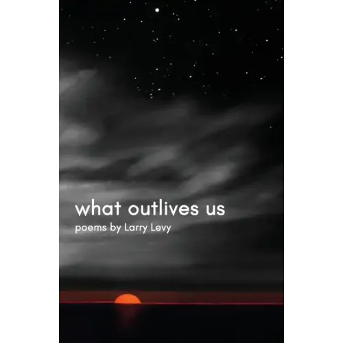 What Outlives Us