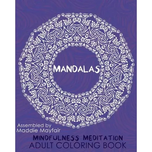 Mandalas Mindfulness Meditation Adult Coloring Book