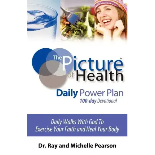 The Picture of Health Daily Power Plan 100-Day Devotional