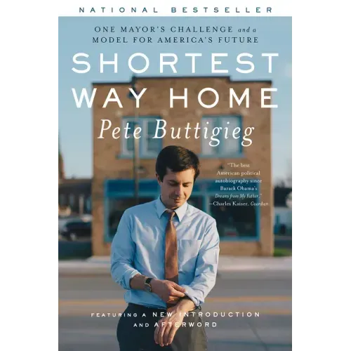 Shortest Way Home: One Mayor's Challenge and a Model for America's Future