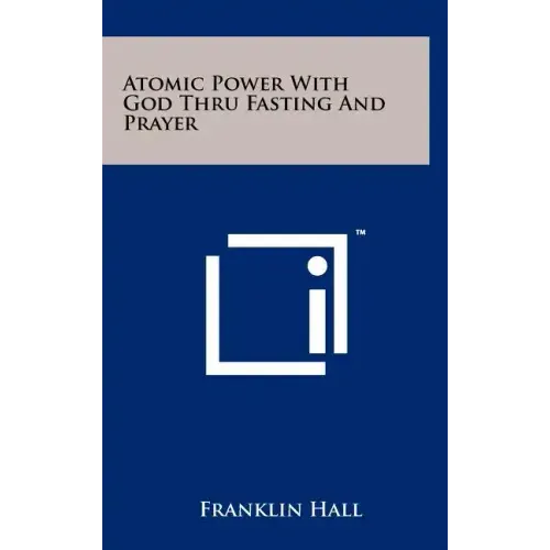 Atomic Power With God Thru Fasting And Prayer