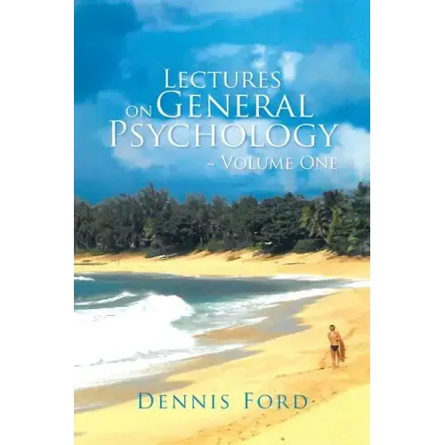 Lectures on General Psychology Volume One