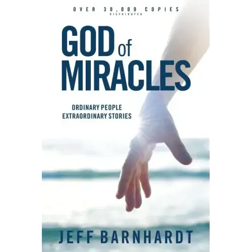 God of Miracles: Ordinary People Extraordinary Stories