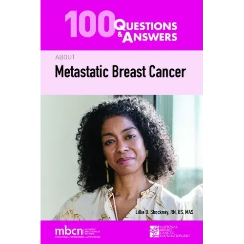 100 Questions & Answers about Metastatic Breast Cancer
