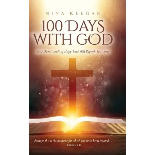100 Days with God: 100 Devotionals of Hope That Will Refresh Your Soul