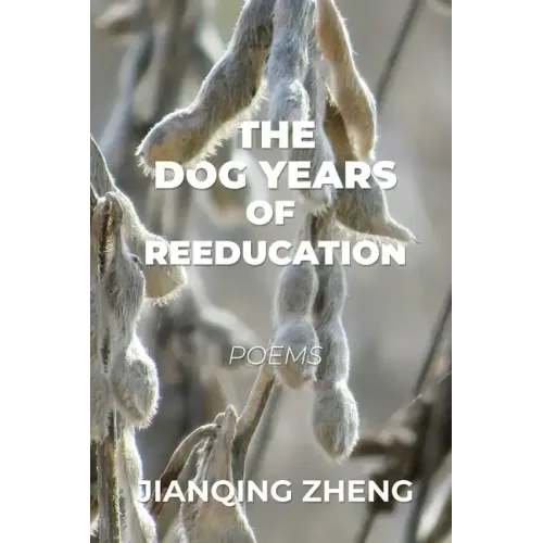 The Dog Years of Reeducation: Poems