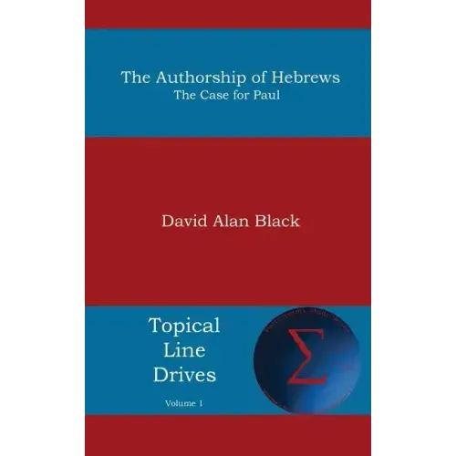 Authorship of Hebrews: The Case for Paul