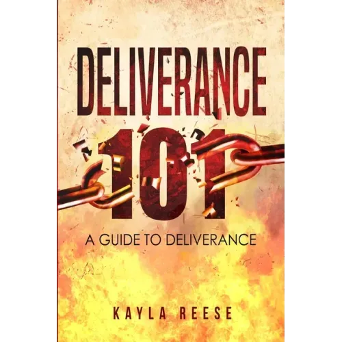 Deliverance 101: A Guide to Deliverance