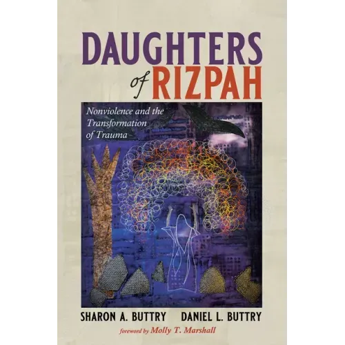 Daughters of Rizpah: Nonviolence and the Transformation of Trauma