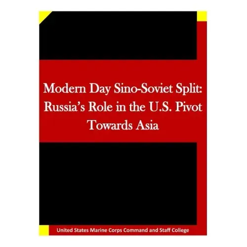 Modern Day Sino-Soviet Split: Russia's Role in the U.S. Pivot Towards Asia