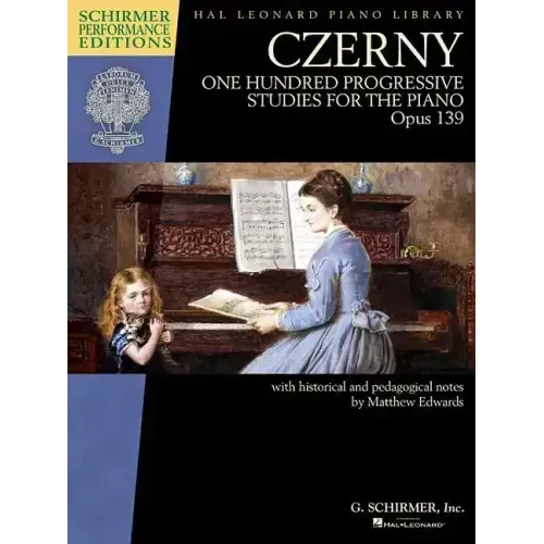 Czerny - One Hundred Progressive Studies for the Piano, Op. 139: Schirmer Performance Editions Series