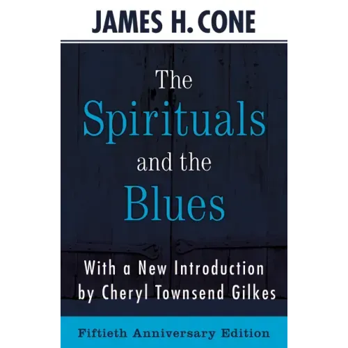 The Spirituals and the Blues - 50th Anniversary Edition