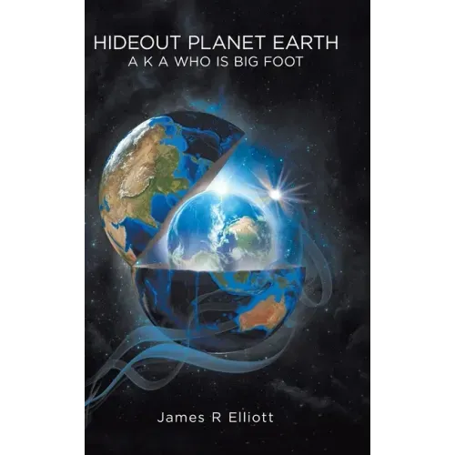 Hideout Planet Earth: A K A Who Is Big Foot