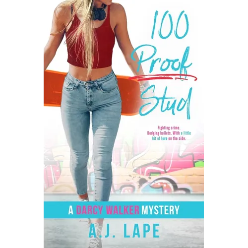 100 Proof Stud: Book 3 of the Darcy Walker Series