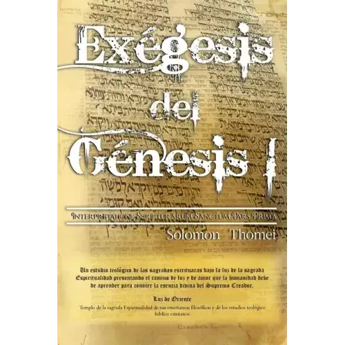 Exegesis del Genesis I: Interpretatione Scripturarum Sanctum Pars Prima