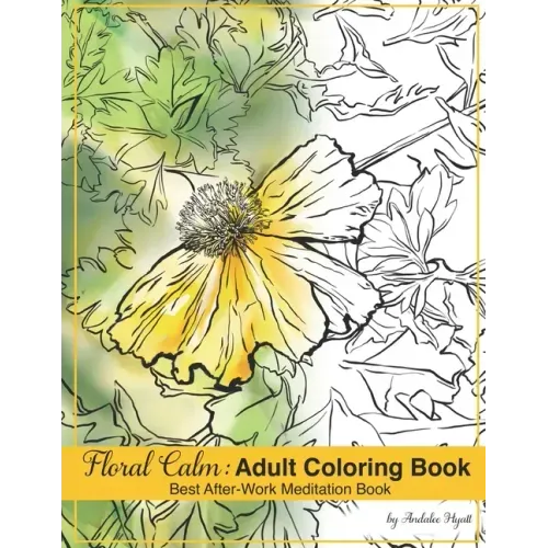 Foral Calm: Adult Coloring Book: Best after work meditation book