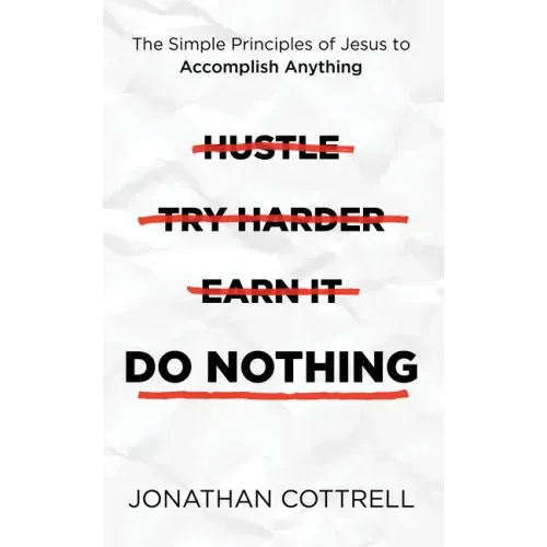 Do Nothing: The Simple Principles of Jesus to Accomplish Anything