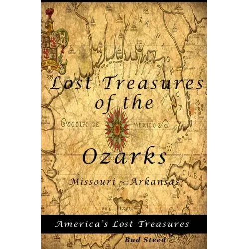 Lost Treasures of the Ozarks: Missouri - Arkansas