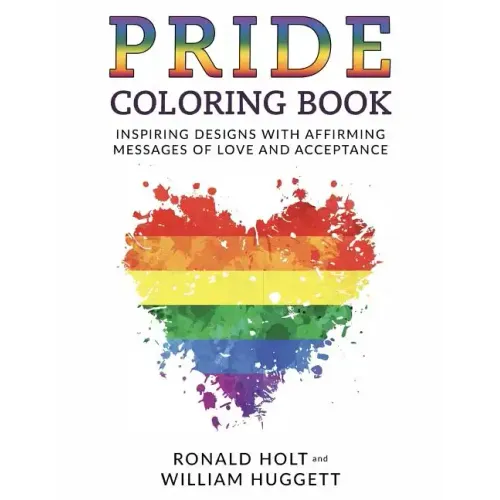 PRIDE Coloring Book: Inspiring Designs with Affirming Messages of Love and Acceptance