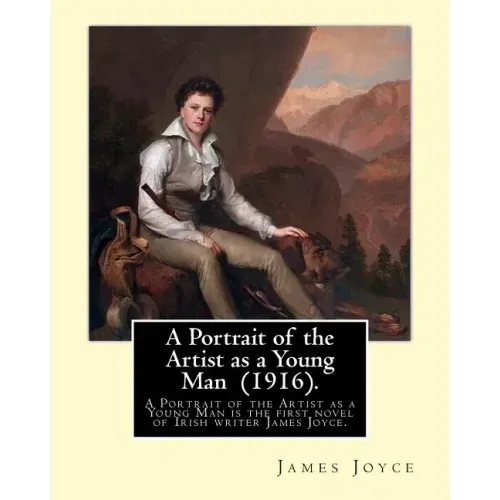 A Portrait of the Artist as a Young Man (1916). By: James Joyce: "A Portrait of the Artist as a Young Man is a coming of age tale by James Joyce, firs