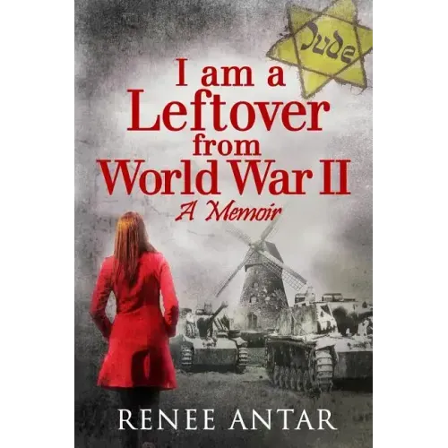 I Am a Leftover from World War 2: A Memoir