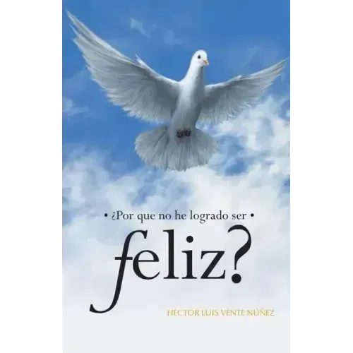 Por Que No He Logrado Ser Feliz?