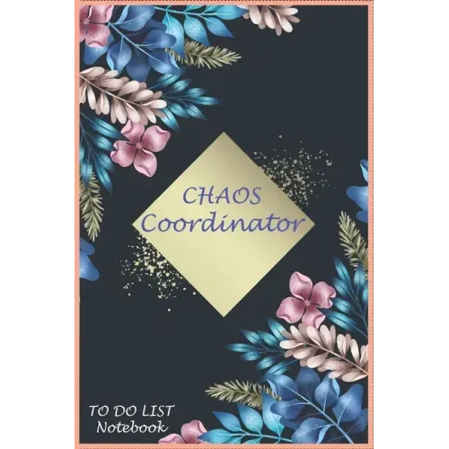 CHAOS Coordinator: To Do & Dot Grid Matrix: Modern Florals with Hand Lettering Art/ Matte Finish Cover / Size (6.0 x 9.0 Inch) 120 pages