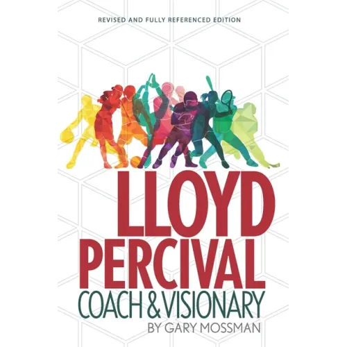 Lloyd Percival Coach and Visionary: Revised and Fully Referenced Edition