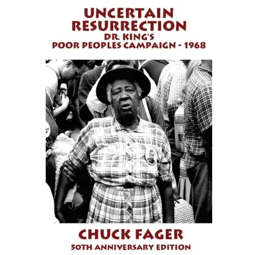 Uncertain Resurrection: Dr. King's Poor Peoples' Campaign, Washington 1968