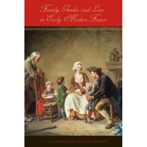 Family, Gender, and Law in Early Modern France