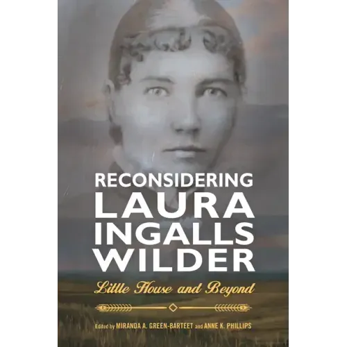 Reconsidering Laura Ingalls Wilder: Little House and Beyond