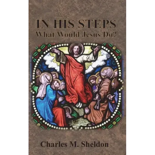 In His Steps: What Would Jesus Do?
