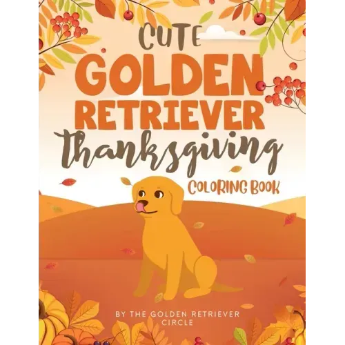 Cute Golden Retriever Thanksgiving Coloring Book