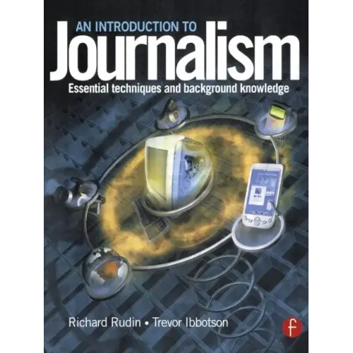 Introduction to Journalism: Essential techniques and background knowledge