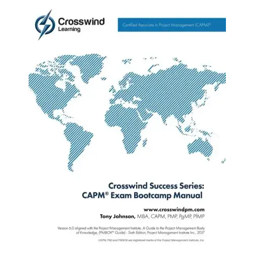 Crosswind Success Series: CAPM(R) Exam Bootcamp Manual