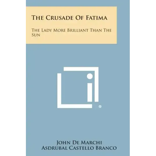 The Crusade of Fatima: The Lady More Brilliant Than the Sun