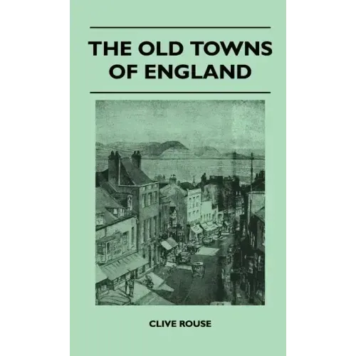 The Old Towns Of England