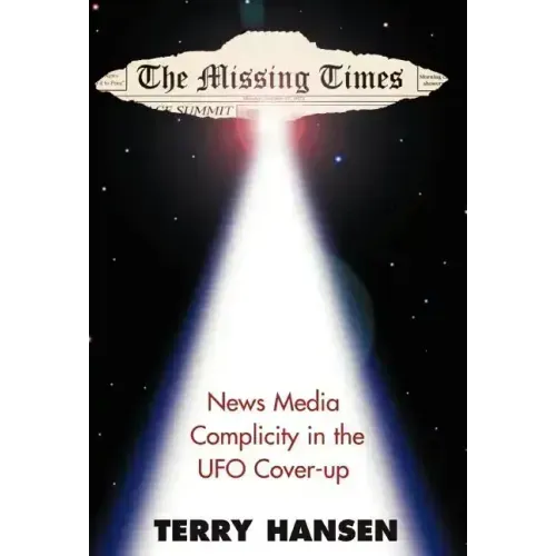 The Missing Times: News Media Complicity in the UFO Cover-Up