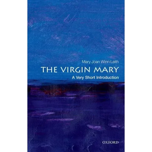 The Virgin Mary: A Very Short Introduction