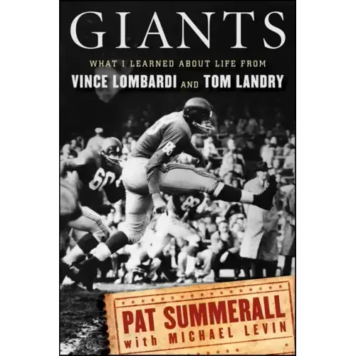 Giants: What I Learned about Life from Vince Lombardi and Tom Landry