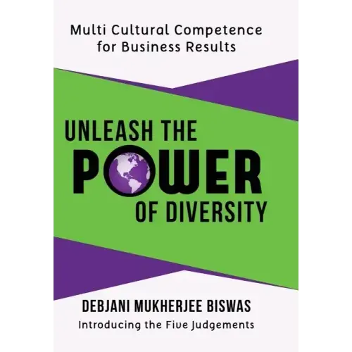 Unleash the Power of Diversity: Multi Cultural Competence for Business Results