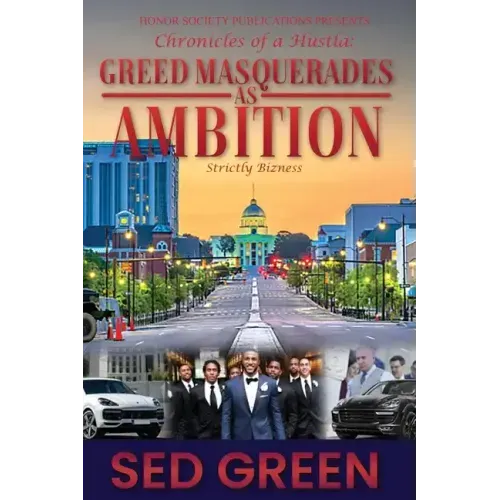 Chronicles of a Hustla: Greed Masquerades as Ambition