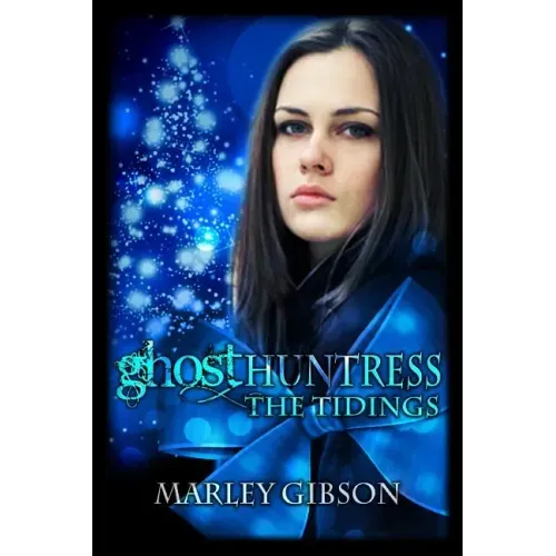 Ghost Huntress: The Tidings