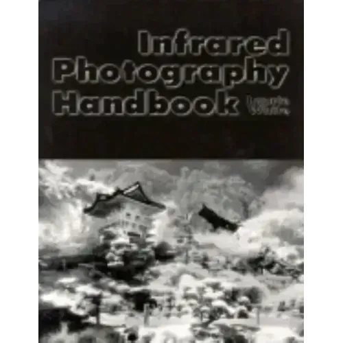 Infrared Photography Handbook