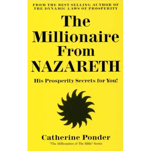The Millionaire from Nazareth: His Prosperity Secrets for You! (Millionaires of the Bible Series)