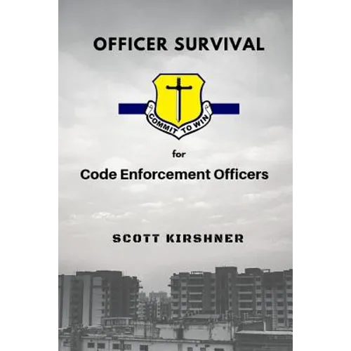 Officer Survival for Code Enforcement Officers