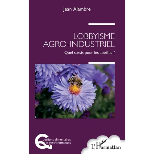 Lobbyisme agro-industriel: Quel sursis pour les abeilles ?