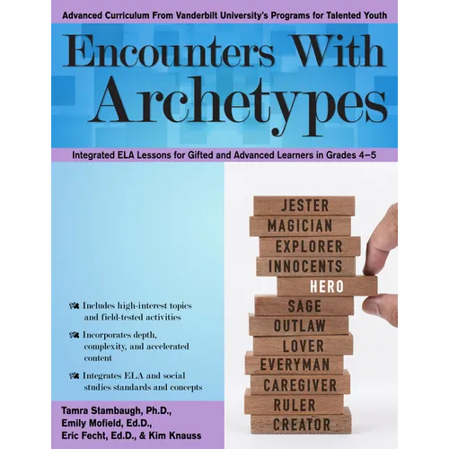 Encounters with Archetypes: Integrated Ela Lessons for Gifted and Advanced Learners in Grades 4-5