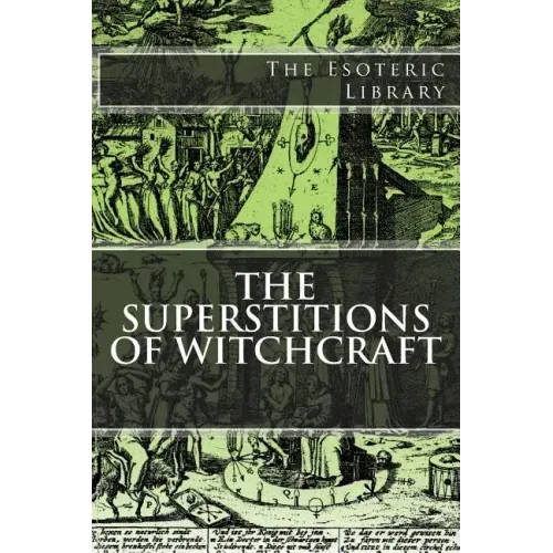The Esoteric Library: The Superstitions of Witchcraft